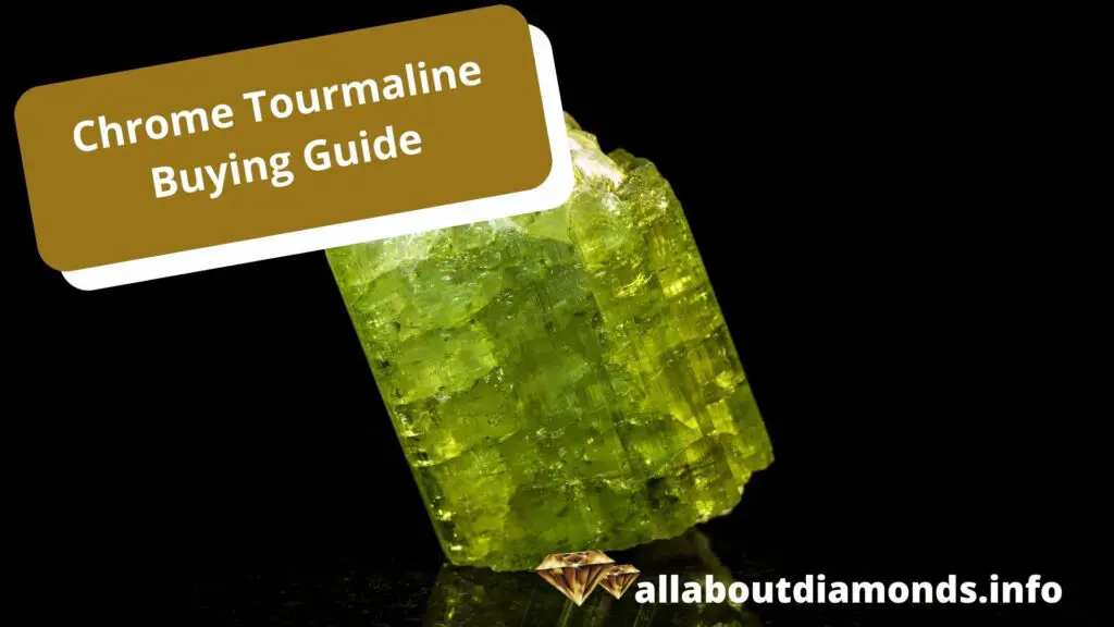 Chrome Tourmaline Buying Guide