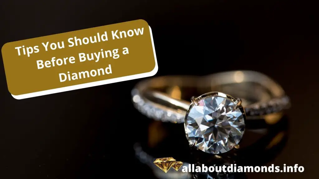 Tips You Should Know Before Buying a Diamond